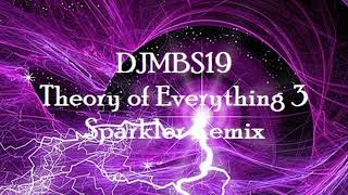 Miniatura de vídeo de "Theory of Everything 3 Sparkler Remix"