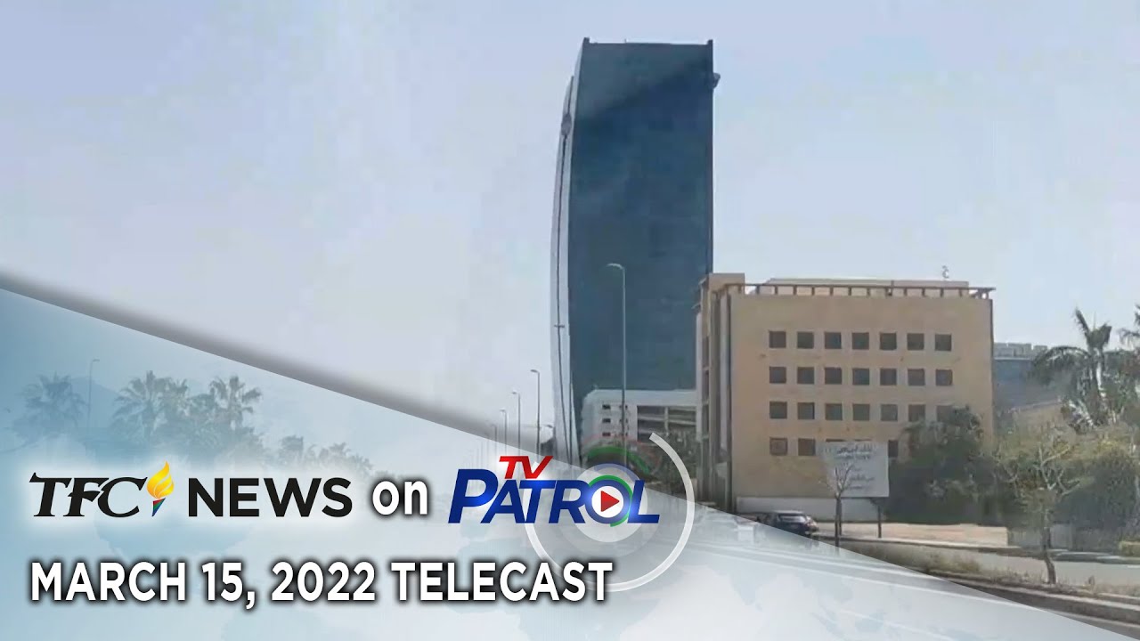TFC News on TV Patrol March 15, 2022 YouTube