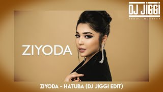 ZIYODA - HATUBA (DJ JIGGI EDIT)