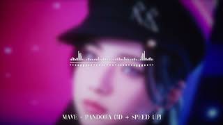 MAVE - PANDORA (8D + speed up)