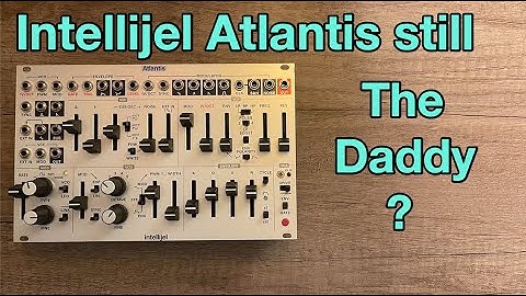 Intellijel Atlantis - still awesome after 8 years?
