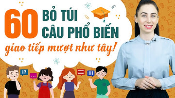 LUYỆN NGHE 60 CÂU TIẾNG ANH GIAO TIẾP CƠ BẢN CHO NGƯỜI MẤT GỐC - Học tiếng Anh Online (Trực tuyến)