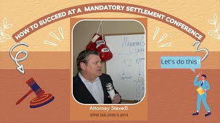 How to succeed at a Mandatory Settlement Conference [MSC]