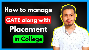 How to handle GATE and Placement in Final Year at College | GATE CSE Preparation Strategy