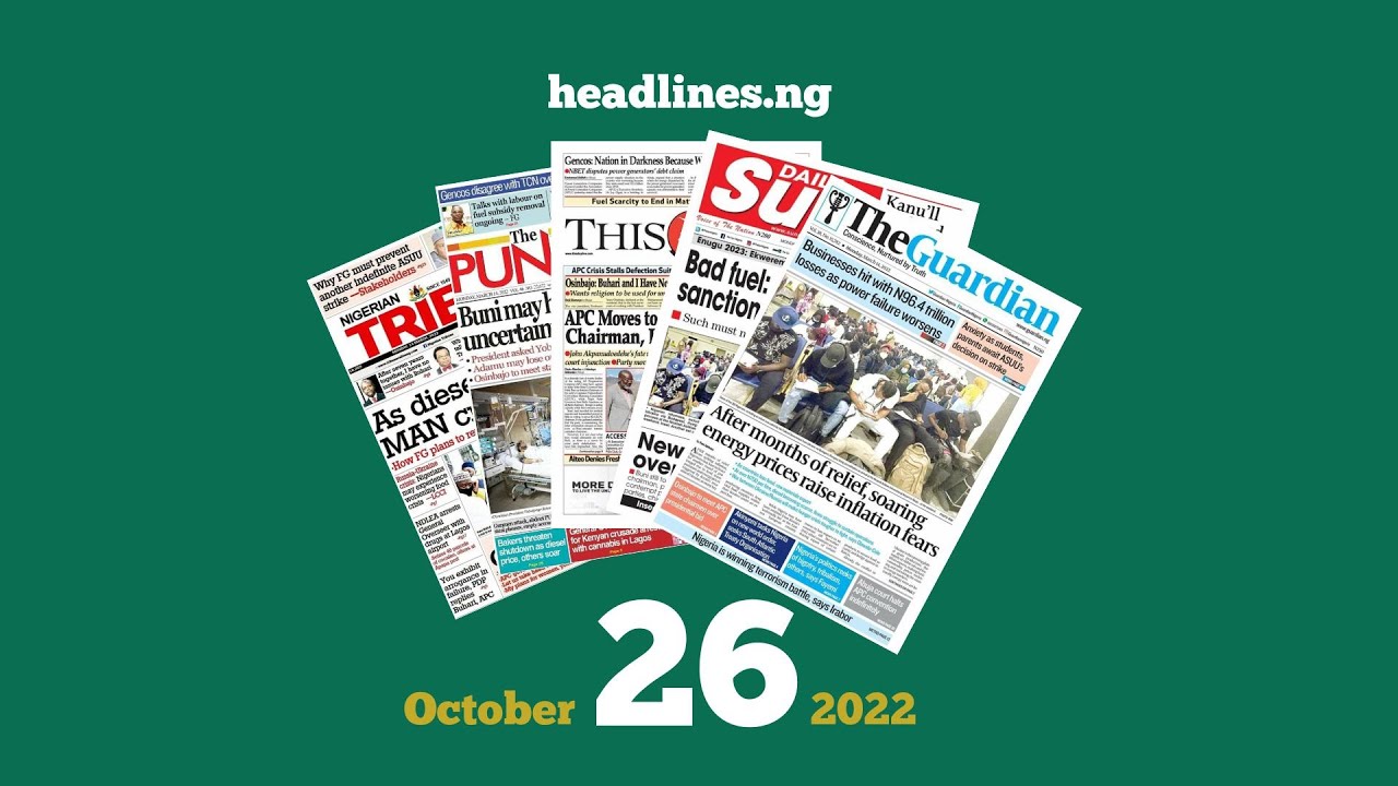 Nigerian Newspapers Headlines Today - 26th October, 2022