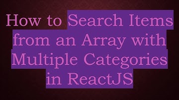 How to Search Items from an Array with Multiple Categories in ReactJS