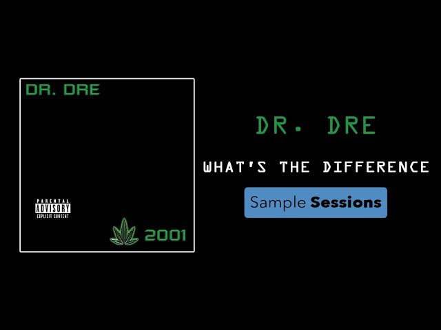 Sample Sessions - Episode 11: What's The Difference - Dr. Dre