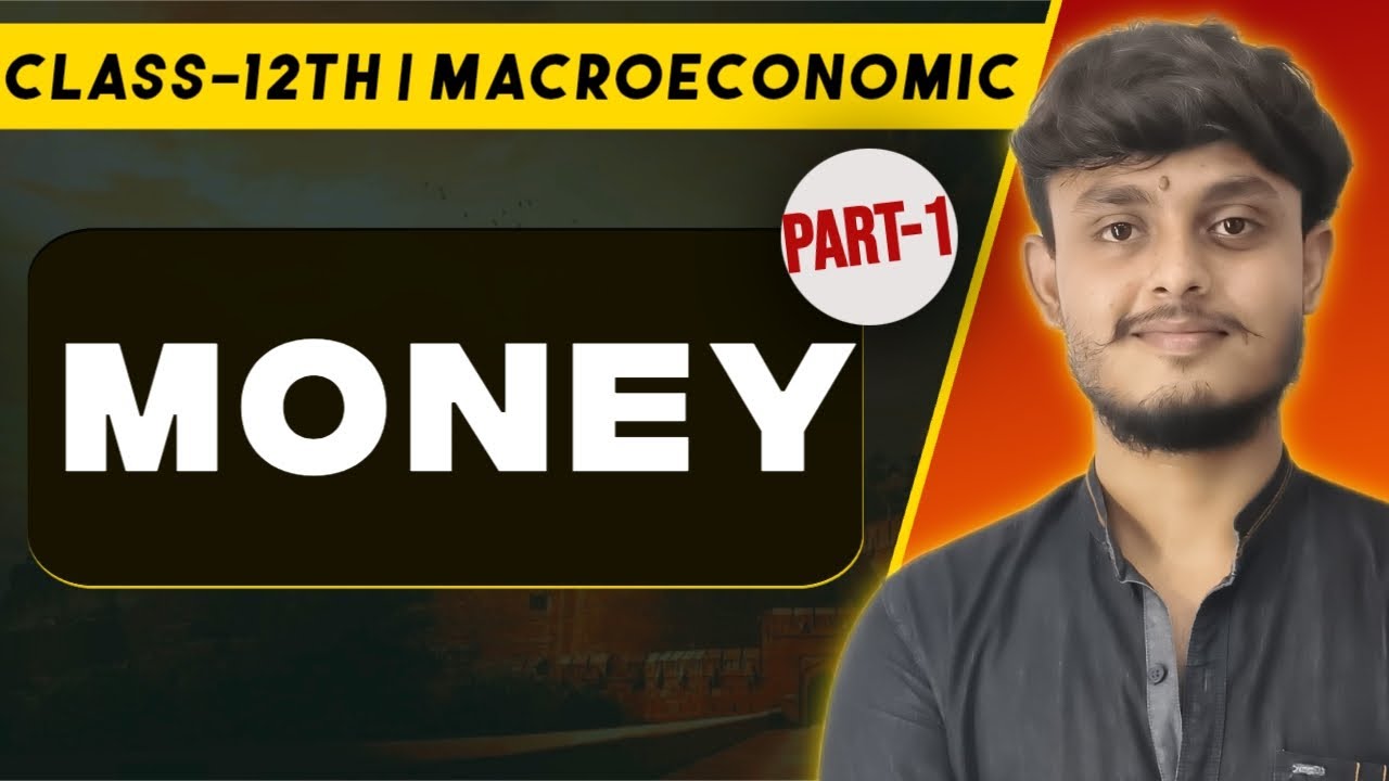 Class 12 Macroeconomics | Money – Part 1 | Commerce Academy - YouTube