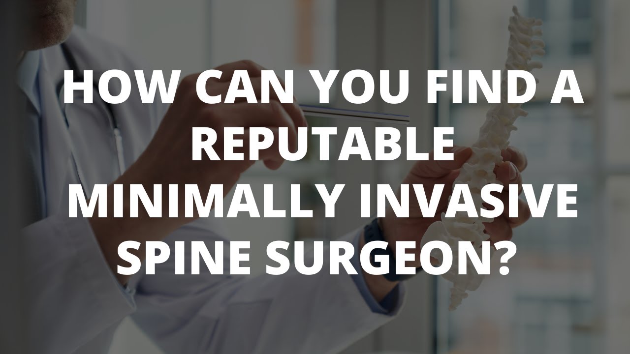 How Can You Find A Reputable Minimally Invasive Spine Surgeon In Plano