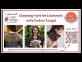 Choosing yarn for colourwork with andrea rangel on fiberside chats nov 5 2023 via zoom