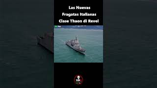 Las Nuevas Fragatas Italianas Clase Thaon di Revel