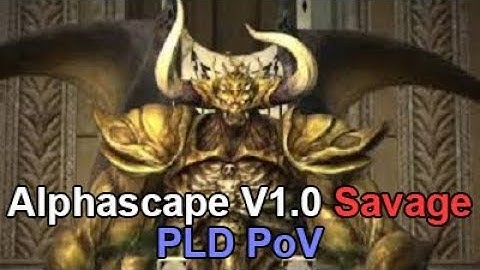 Alphascape V1.0 Savage First Clear - O9S PLD PoV