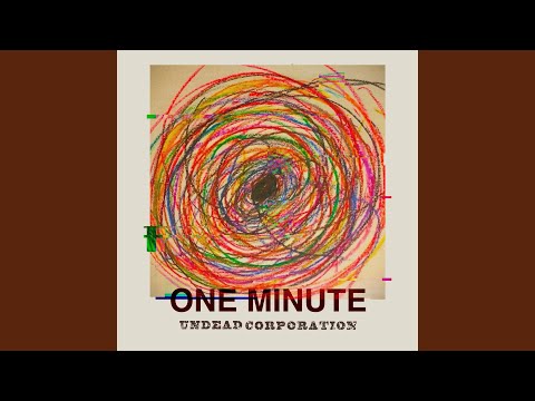 UNDEAD CORPORATION - ONE MINUTE