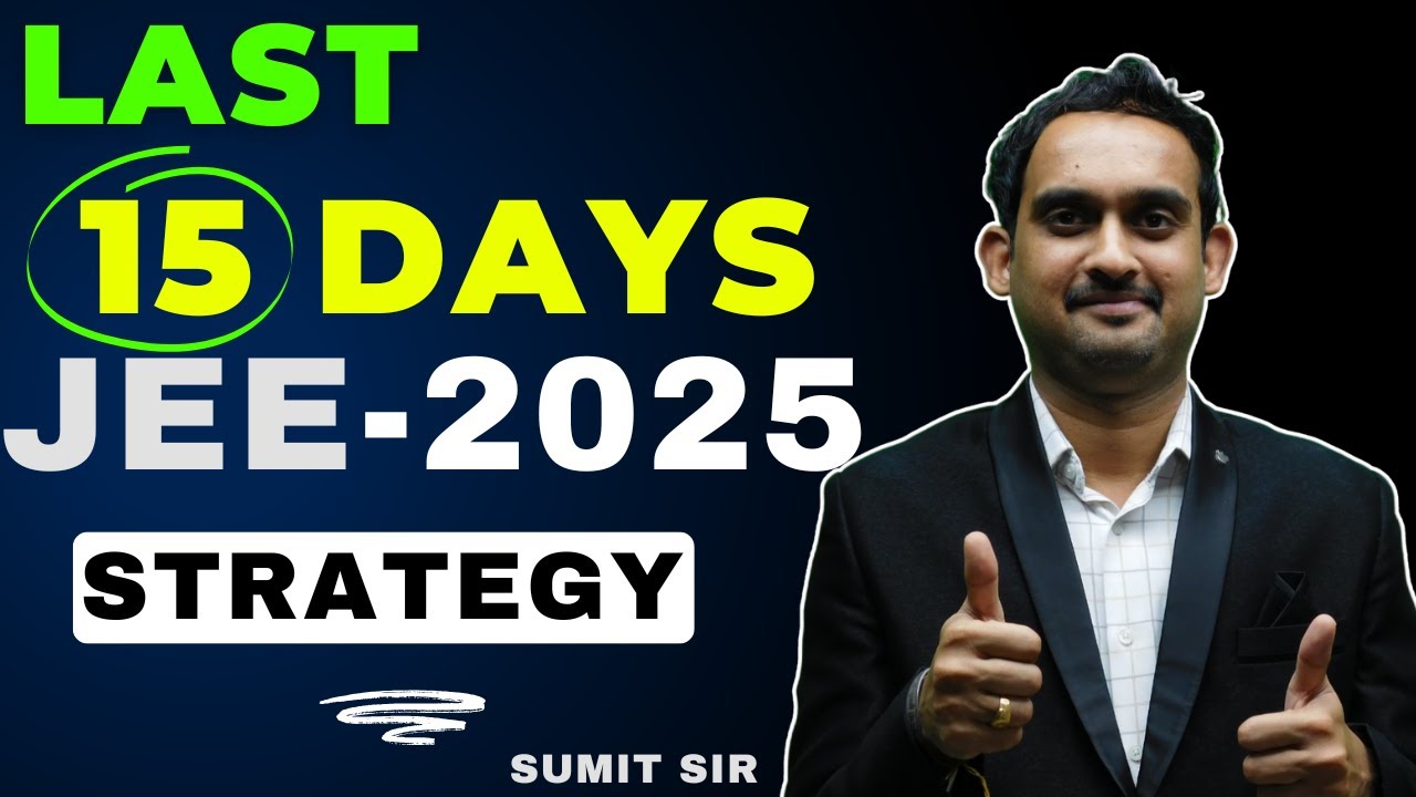 Last 15 Days Strategy for JEE mains 2025 💯 | 200 Marks Still possible ...