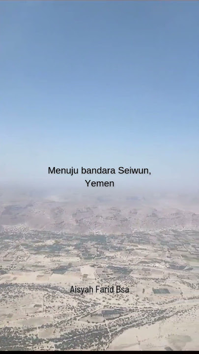 Menuju Bandara Seiwun , Yemen | Ustadzah Aisyah Farid BSA
