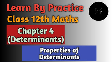 Class 12th maths Chapter 4 Determinants || Properties Of Determinants || Basics