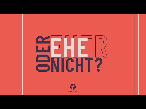 Ehe oder eher