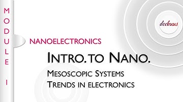 Nanoelectronics KTU മലയാളം Introduction to Nanoelectronics, Mesoscopic Systems? Trends..