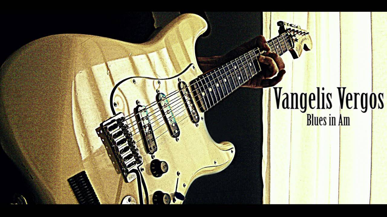 Sleduj Vangelis Vergos - Blues in Am na YouTube Sleduj Vangelis Vergos - Blues in Am na YouTube