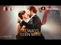 FULL Always Been Mine ShortMax Watch Dramas Show