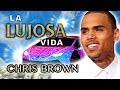 Chris Brown | La Lujosa Vida | Fortuna