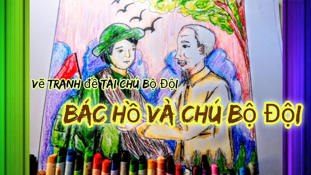 Thủ công vẽ chú bộ đội và bác hồ Dễ dàng với bút chì màu