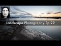Landscape Photography Ep. 29 Too many foreground possibilities