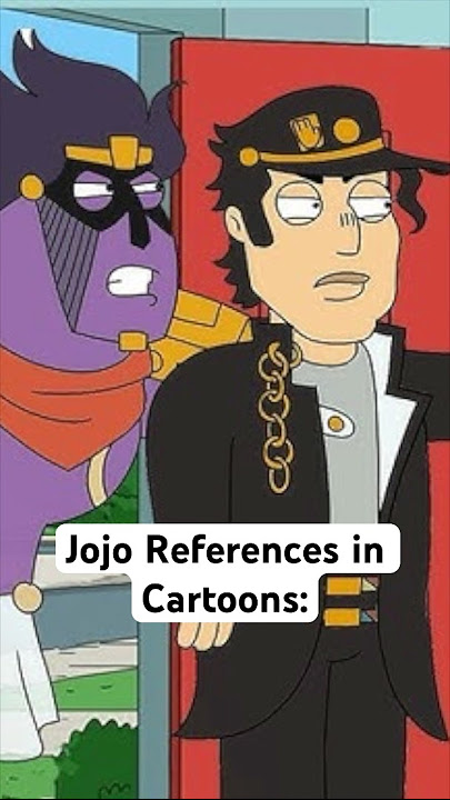Jojo References in Cartoons: #jojosbizzareadventure