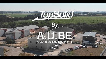 TopSolid 7 CAM - Success story  - 成功故事 - A.U.BE  （中文字幕）