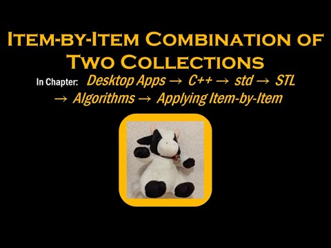 C++'s Algorithms: Item-by-Item Combination of Two Collections