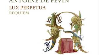 Requiem Æternam -- Fevin-Divitis -- Ensemble Organum