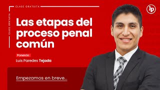 Clase gratuita sobre las etapas del proceso penal común