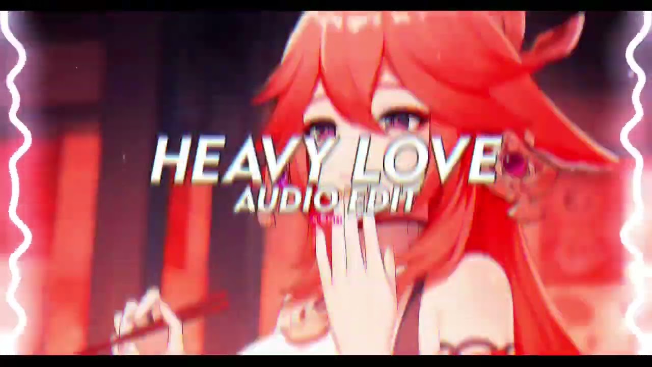 Odetari - Heavy Love [Edit Audio]