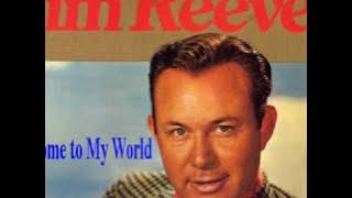 Jim Reeves - Welcome To My World