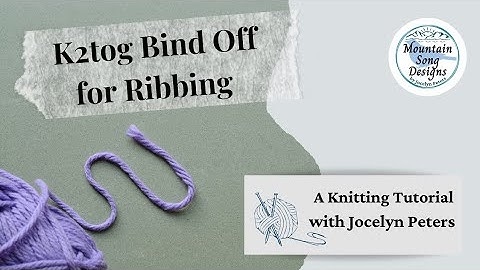 K2tog Bind Off in Ribbing (tidy edge + maintain live sts) || Knitting Tutorial with Jocelyn Peters