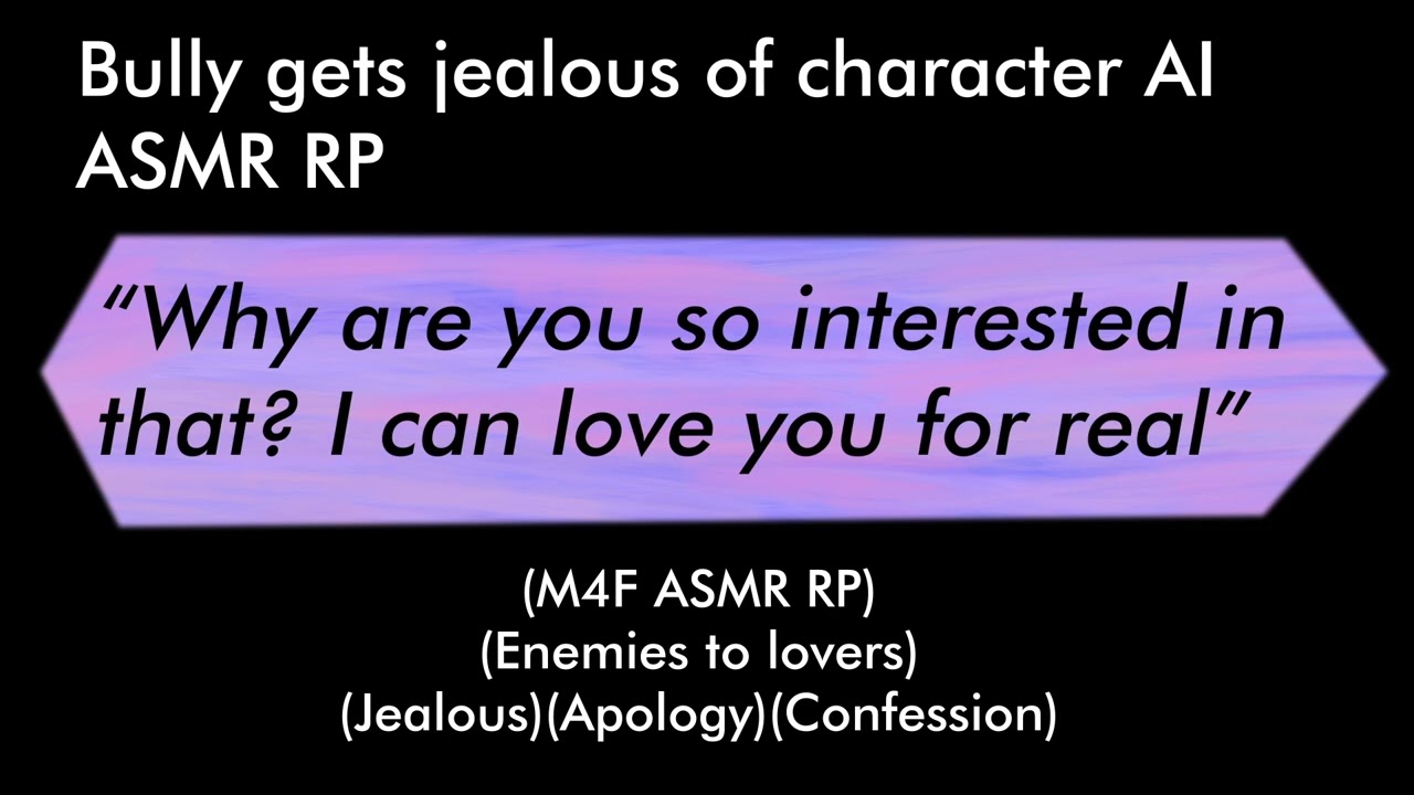 Bully gets jealous of character AI (M4F ASMR RP)(Enemies to lovers)(Jealous)(Apology)(Confession)