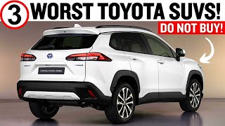 : The 3 WORST and 4 BEST TOYOTA SUVs You Can BUY in 2025 & 2026!