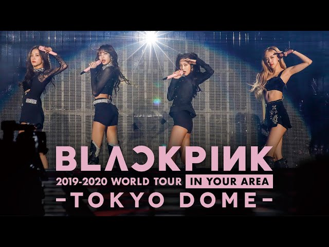 BLACKPINK ‐ Kill This Love  JP Ver.  Live at BLACKPINK  WORLD TOUR  IN YOUR AREA TOKYO DOME