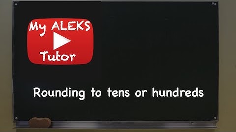 Rounding to Tens or Hundreds