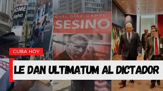 Le dan ultimatum al Dictador | Noticias de cuba hoy