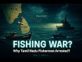 Fishing War in Palk Bay! 🇮🇳⚔️🇱🇰 Why Tamil Nadu Fishermen Are Getting Arrested? | Full Case Explained