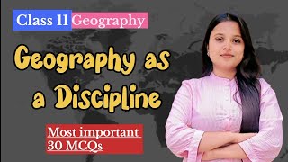 Class 11 Geography Ch-1 MCQs | Geography as a Discipline | 30 Most Important Questions | cuet, NCERT