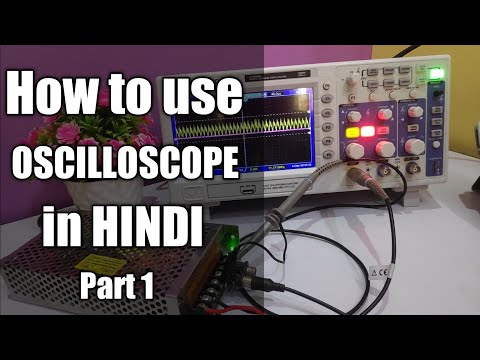 How to use an oscilloscope in hindi . Detailed information ( Part