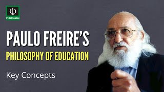 Paulo Freire’s Philosophy of Education: Key Concepts