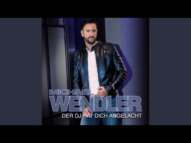 Michael Wendler - Der DJ Hat Dich Angelacht