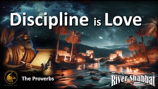 Discipline is Love - The Proverbs