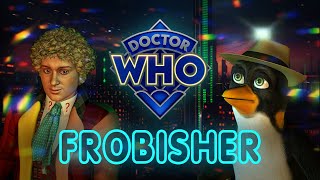 Details Doctor Who | Frobisher - The Maltese Penguin Guide
