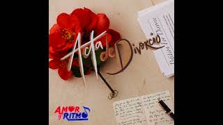 ACTA DE DIVORCIO- AMOR Y RITMO