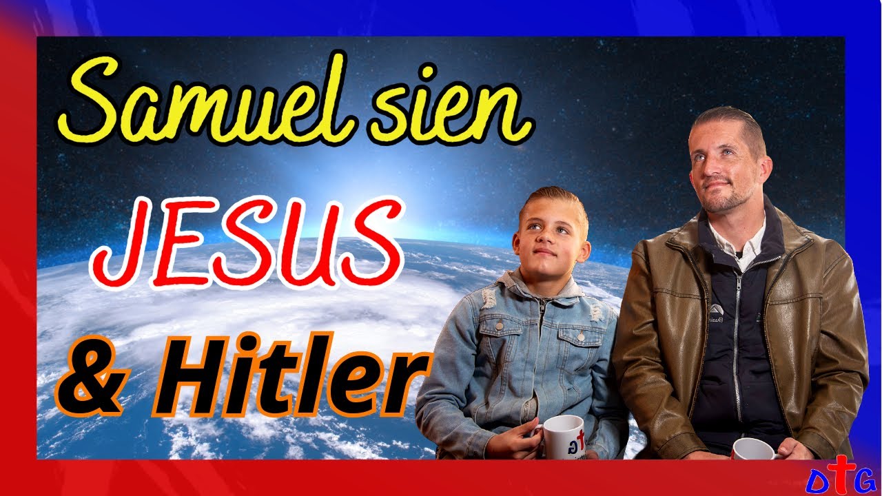 Samuel sien JESUS en Hitler