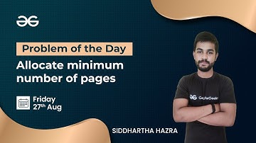 Allocate minimum number of pages | Problem of the Day-27/08/21 |Siddharth Hazra |